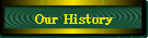 Our History
